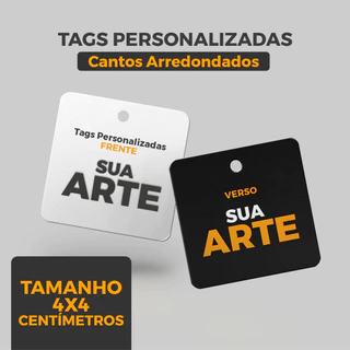 TAG QUADRADA PERSONALIZADA 4X4 cm I Frente e Verso