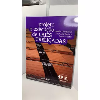 LIVRO - Projeto E Execução De Lajes Treliçadas - Editora Oficina de textos - Leandro Dias Küster / Artur Lenz Sartorti