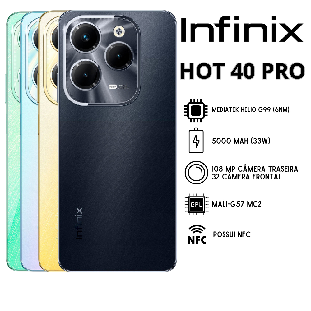 Infinix Hot 40 Pro 256GB ROM / 8GB RAM Versão Global | Smartphone 4G, ROM Global, Câmera 108MP, Carregador 33W
