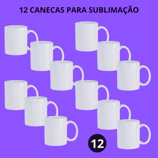 Caneca Para Sublimação Importada AAA Branca - 12 Unidades