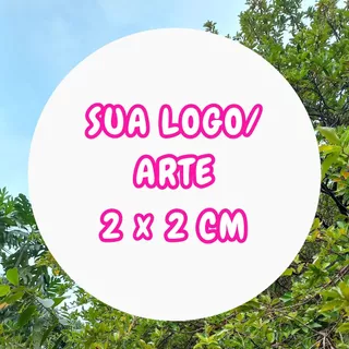 100 a 1000 Adesivos Personalizados 2x2 cm Redondo - Adesivo Personalizado - Etiqueta Adesiva