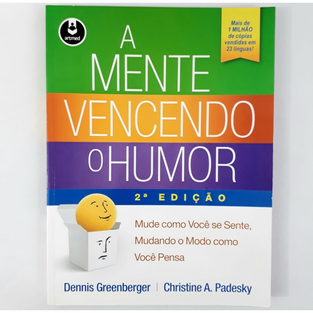 Livro A Mente Vencendo o Humor - Dennis Greenberger - Christine A ...