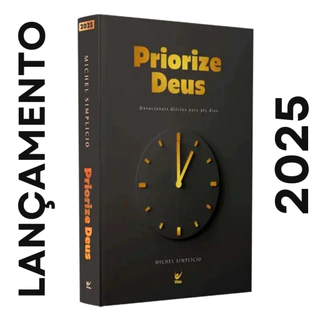 Livro Devocional Priorize Deus 2025 | Devocionais diários para 365 dias | Michel Simplicio