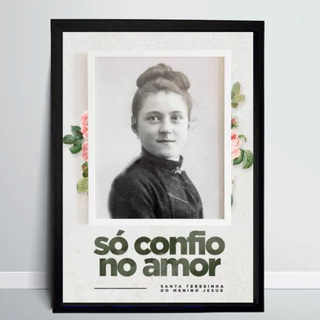 Quadro Retrato Santa Teresinha do Menino Jesus Só Confio No Amor