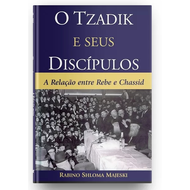 Livro - O Tzadik e seus discípulos – A Relação entre Rebe e Chassid ...
