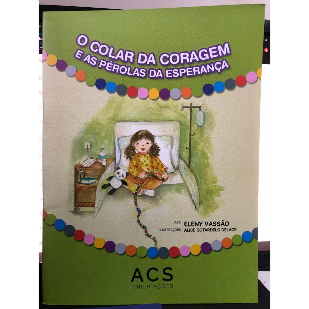 O Colar da Coragem e as Pérolas da Esperança Eleny Vassão; Alice