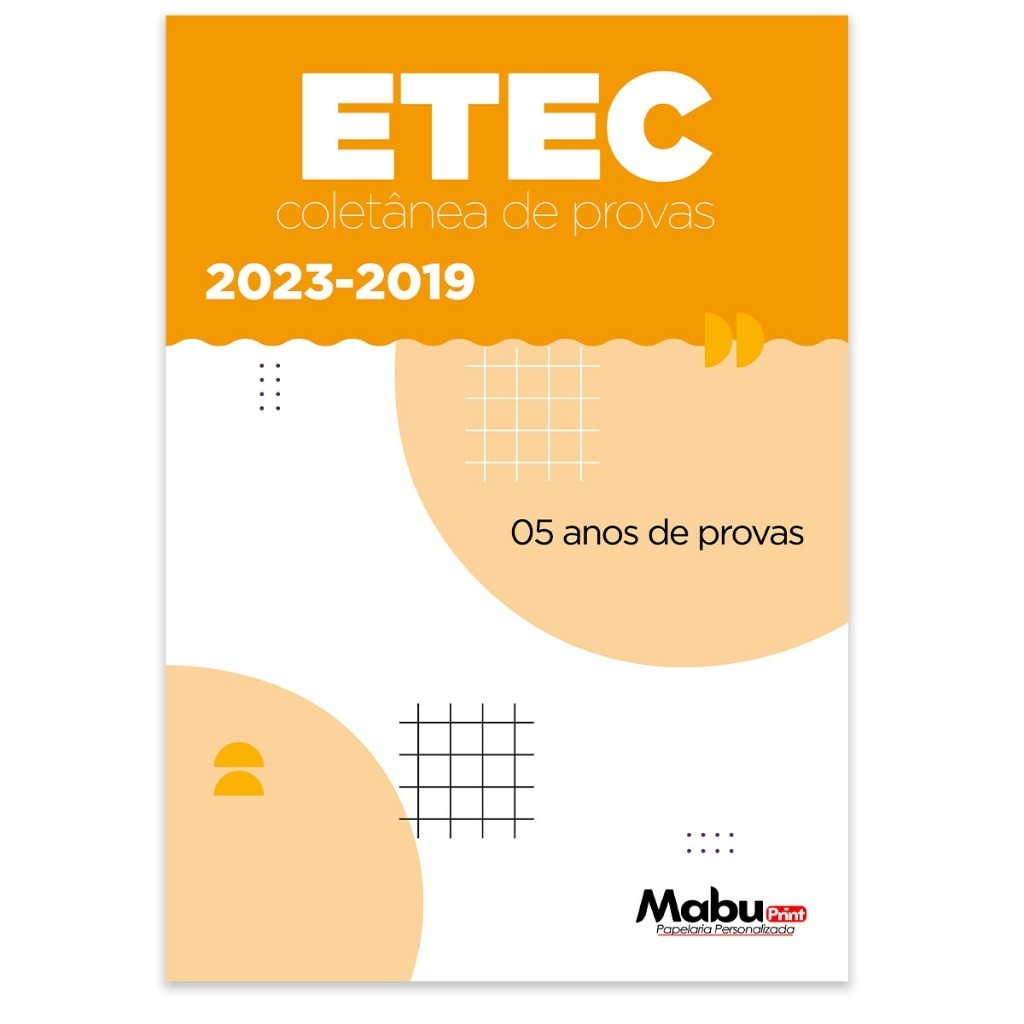 Apostila de Provas ETEC 2023-2019 com 05 ANOS de Provas + Gabaritos ...