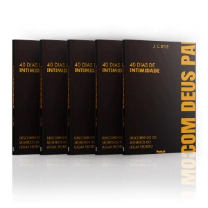Kit 5 Livros - 40 Dias De Intimidade com Deus Pai - J. C. Ryle