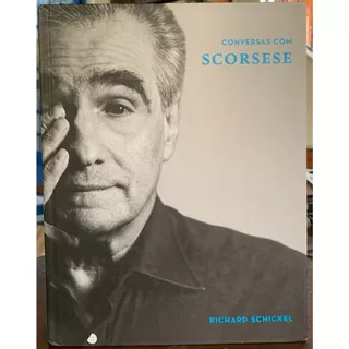 Conversas com Scorsese - Richard Schickel