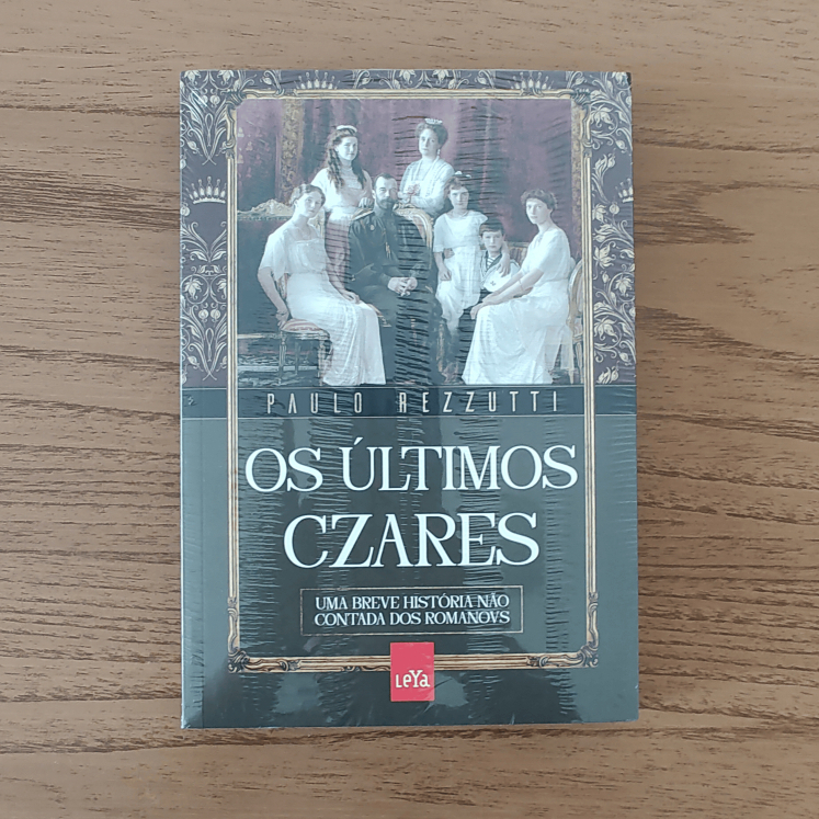 Os Últimos Czares: Uma breve história não contada dos Romanovs (LACRADO)