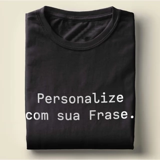 Camiseta Algodão Unissex personalizada com sua frase camiseta 100% Algodão
