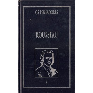 Os Pensadores Rousseau Discurso Sobre A Origem E Os Fundamentosd Da Desigualdade Entre Os