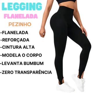 Legging Flanelada Grossa de Pezinho Cintura Alta Forrada por Dentro Leg Costura Reforçada Peluciada