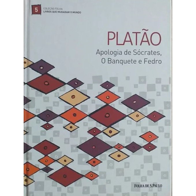 Coleção Folha Livros que Mudaram o Mundo Vol 5 Platão Apologia de ...