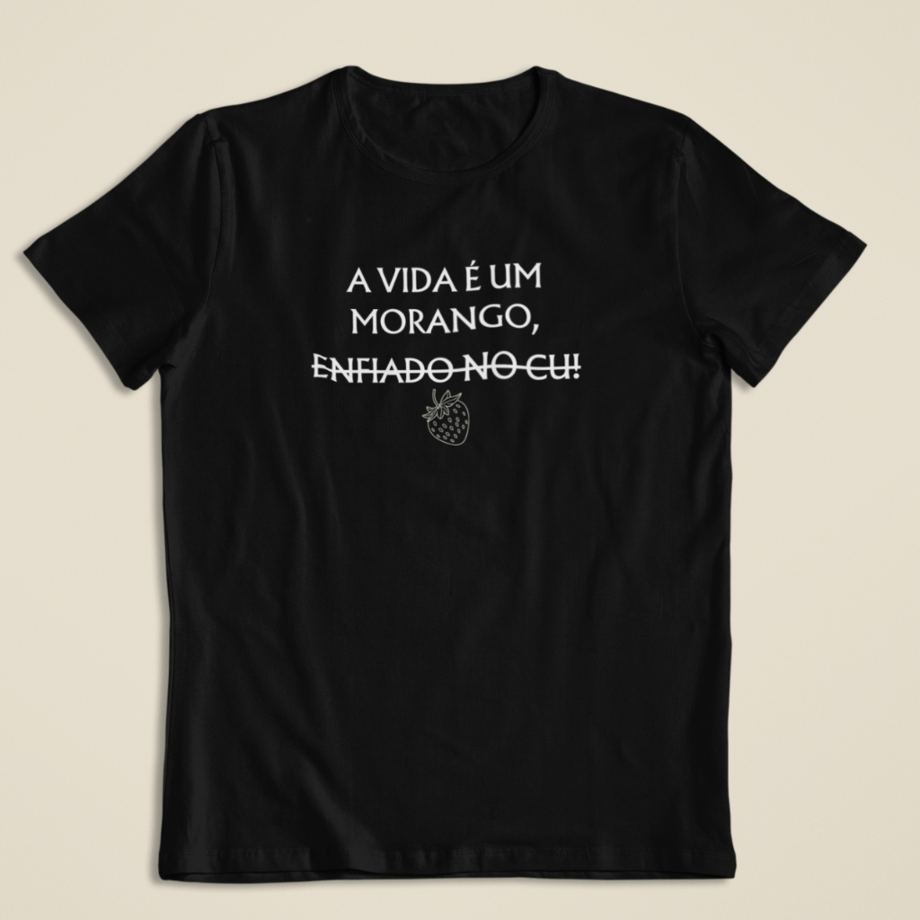 Tshirt Unissex Frase a vida é um morango meme frase engraçada motivacional 100% algodão humor