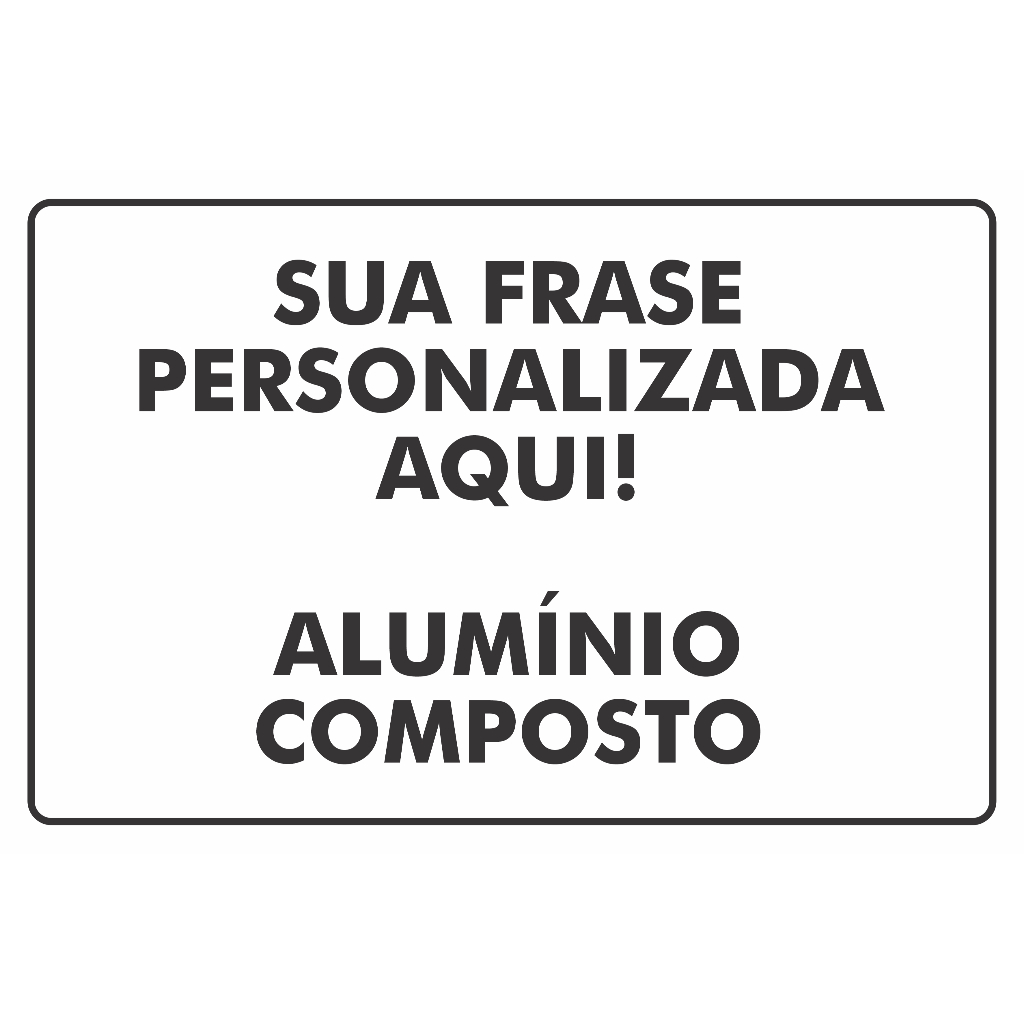 Placa Acm Aluminio Composto Branco Personalizada Sala Aviso Sua ESCOLHA MENORES TAMANHOS