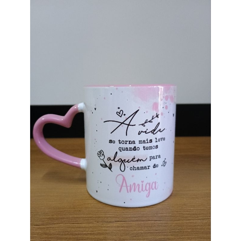 Caneca - Amiga - A vida fica mais leve quando temos alguém para chamar ...