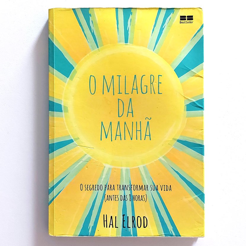 Livro O Milagre Da Manhã - Hal Elrod 32a Ed. 2019 | Shopee Brasil