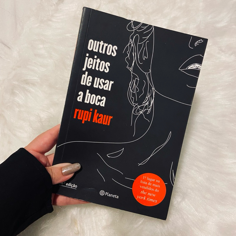 Livro: Outros jeitos de usar a boca. | Rupi Kaur | Versos e poesia ...