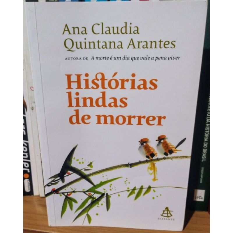 Livro: Histórias lindas de morrer - Ana Cláudia Quintana Arantes ...