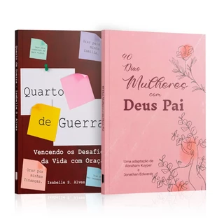 Kit 2 Livros - Intimidade Espiritual | Quarto de Guerra + 40 Dias Mulheres com Deus Pai - Abraham Kuyper & J. Edwards
