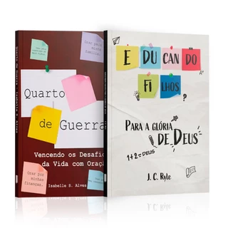 Kit 2 Livros - Intimidade Espiritual | Quarto de Guerra + Educando Filhos para Glória de Deus - J.C. Ryle
