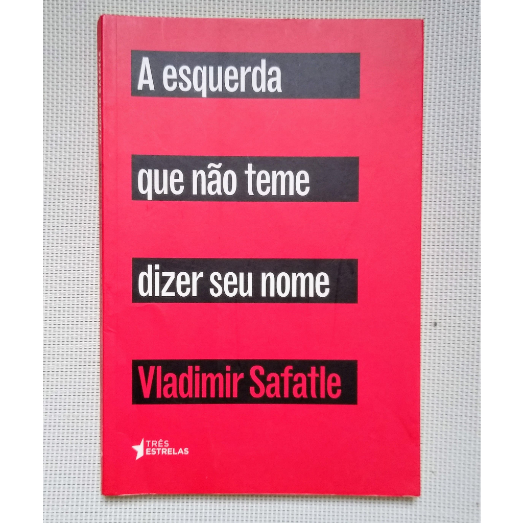 A esquerda que não teme dizer seu nome - Vladimir Safatle | Shopee Brasil