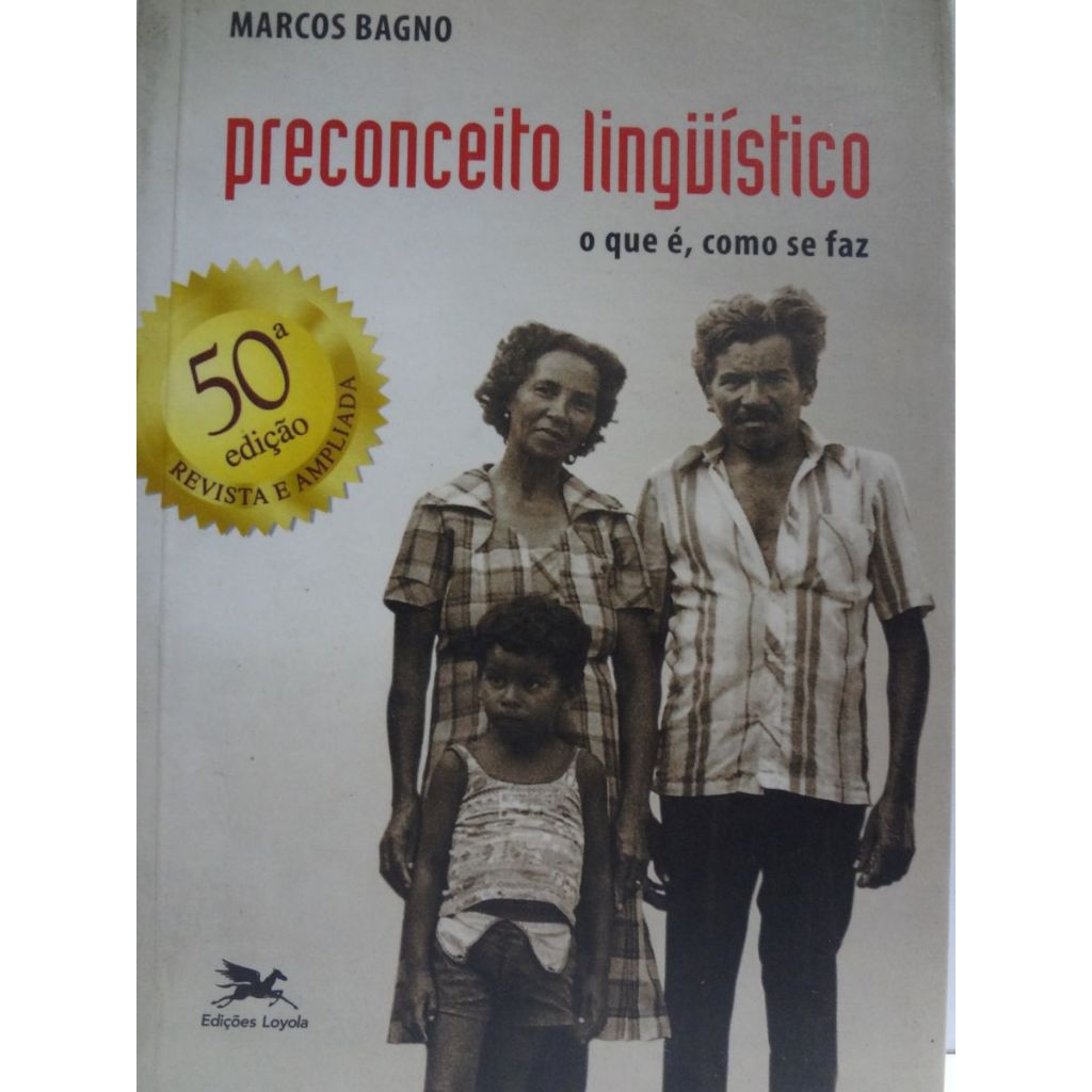 Livro Preconceito Linguístico O Que É, Como Se Faz Marcos Bagno 50 º ...