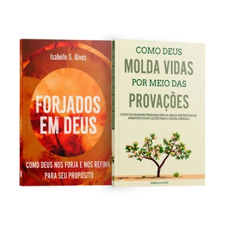 Kit 2 Livros - Forjando Almas | Forjados em Deus + Como Deus molda vidas por meio das provações | Isabelle S. Alves