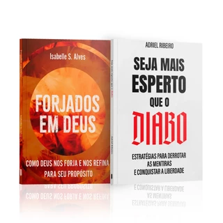 Kit 2 Livros - Forjando Almas | Forjados em Deus + Seja mais esperto que o diabo: estratégias para derrotar as mentiras
