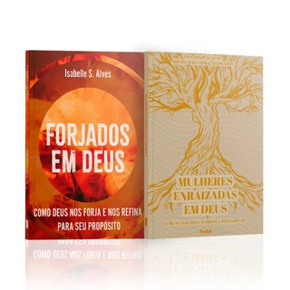 Kit 2 Livros - Forjando Almas | Forjados em Deus + Mulheres Enraizadas