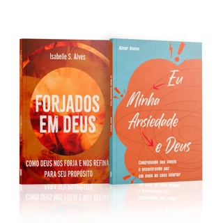 Kit 2 Livros - Forjando Almas | Forjados em Deus + Eu Minha ansiedade e Deus | Isabelle S. Alves