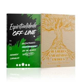 Kit 2 Livros - Conexão Espiritual Com Deus - Espiritualidade Off-line + Mulheres Enraizadas