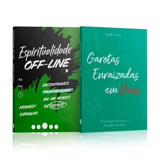 Kit 2 Livros - Conexão Espiritual Com Deus - Espiritualidade Off-line + Garotas Enraizadas em Deus