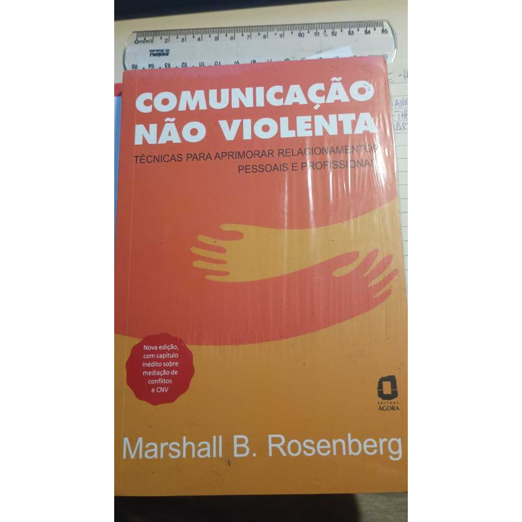 Comunicação não violenta - Técnicas para aprimorar relacionamentos ...