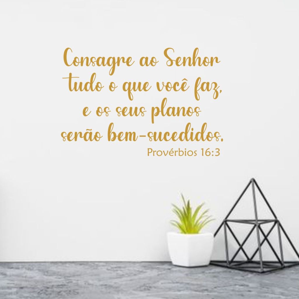 Adesivo frase - Consagre ao Senhor tudo o que você faz, e os seus ...