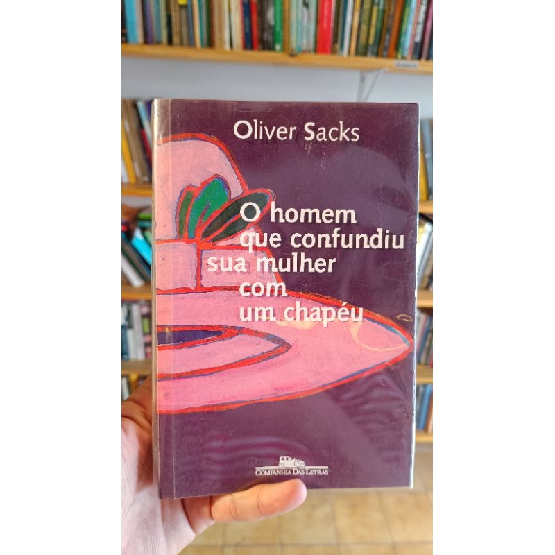 o homem que confundiu sua mulher com um chapeu - Oliver Sacks | Shopee ...