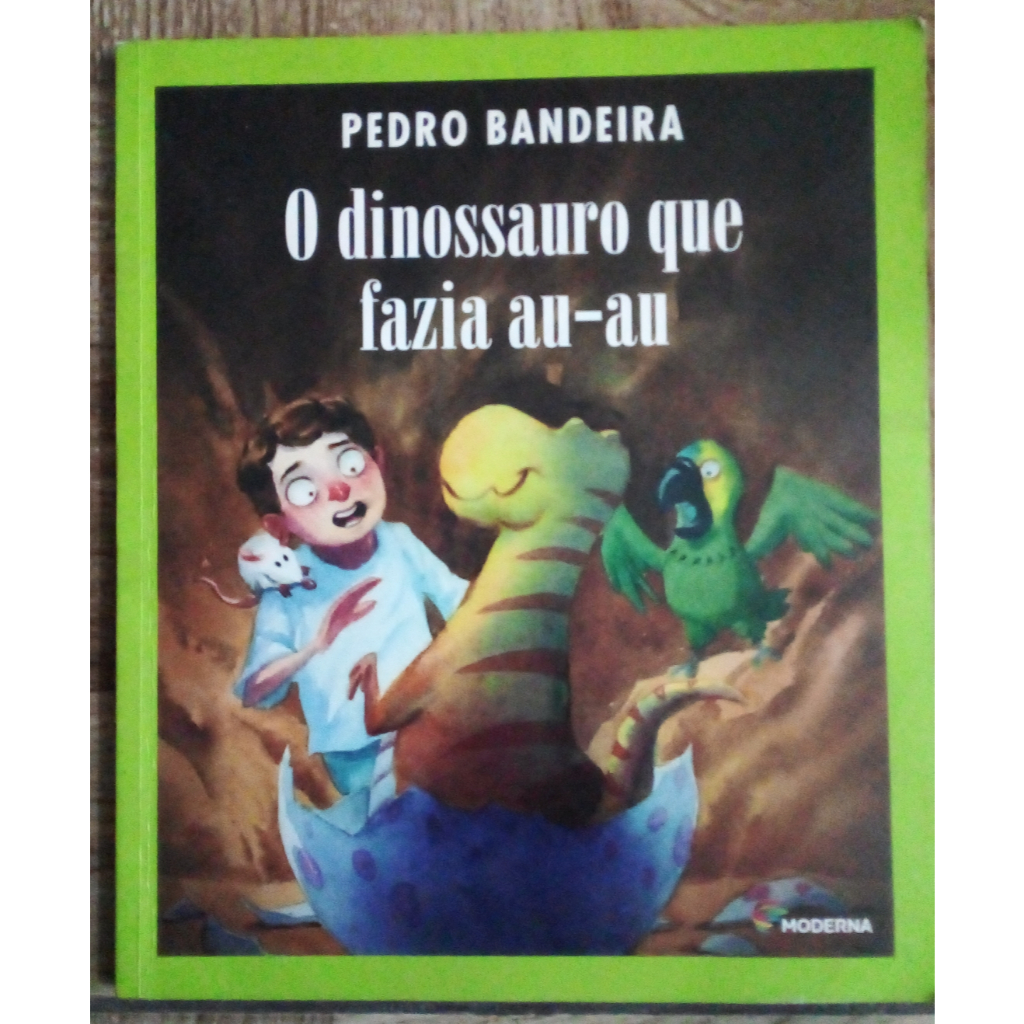 Edição ilustrada!! - Pedro Bandeira - O Dinossauro que fazia au au ...