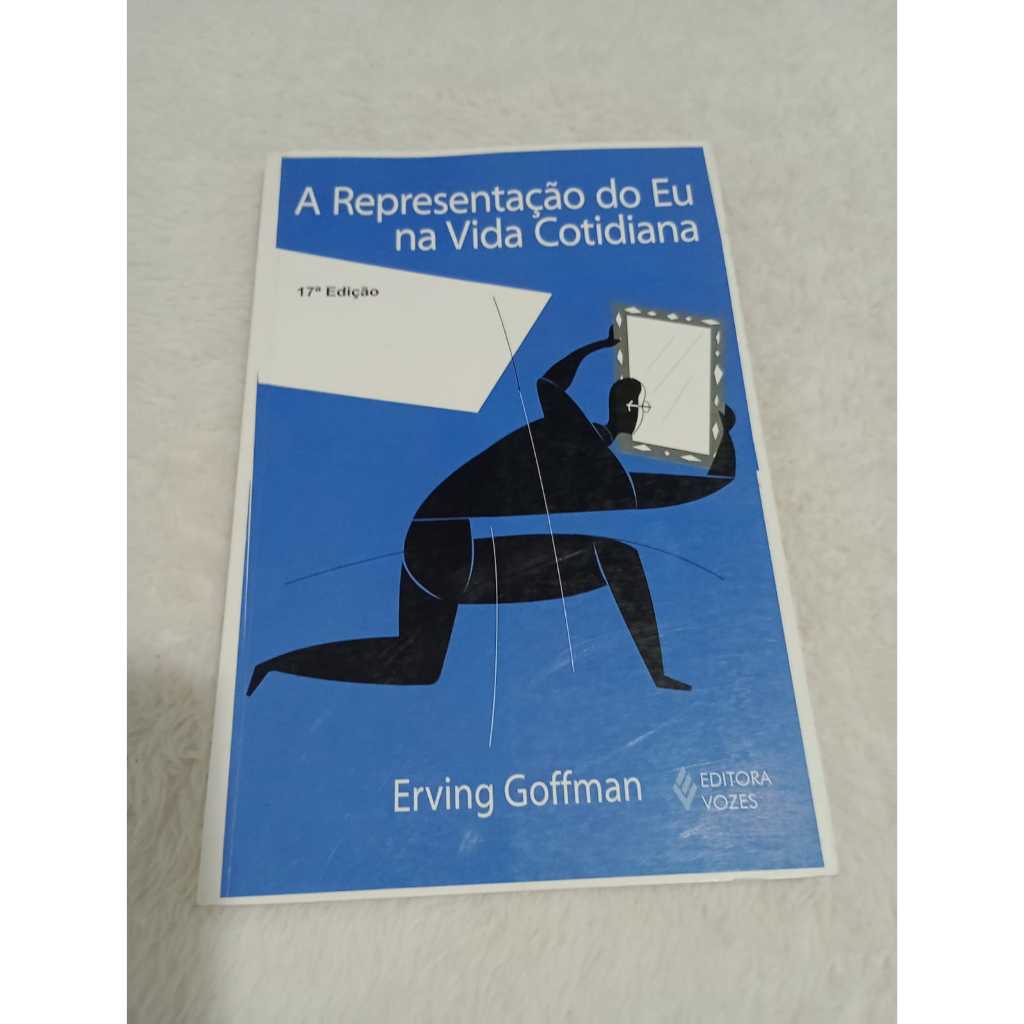 A Representação do Eu na vida cotidiana - Erving Goffman | Shopee Brasil