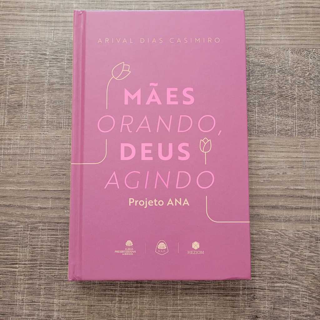 livro de devocional Mães orando, Deus agindo PROJETO ANA | SAF IPB ...