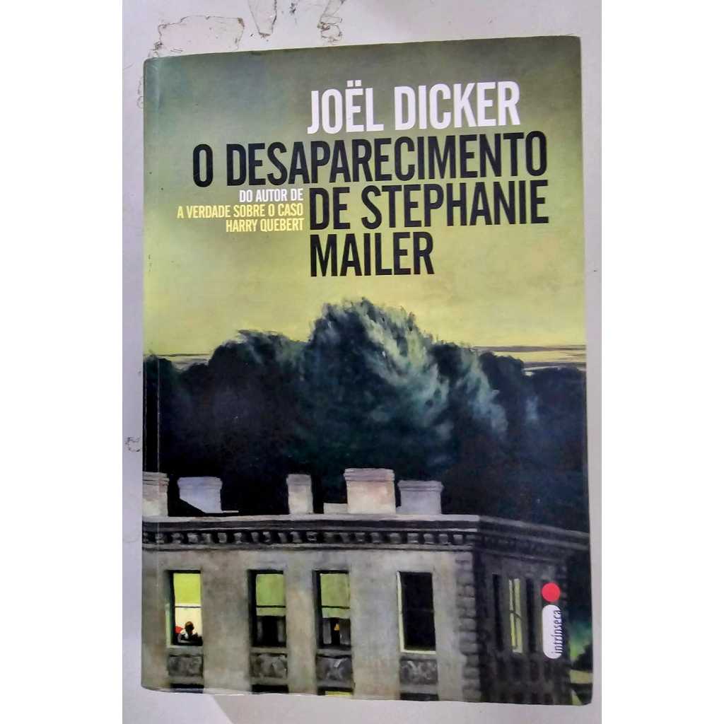 O desaparecimento de Stephanie Mailer de Joel Dicker | Shopee Brasil