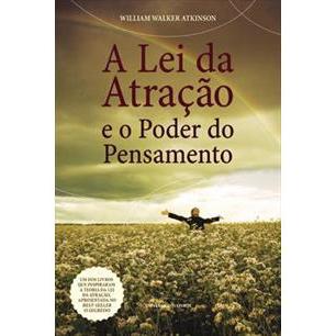 A Lei Da Atração E O Poder Do Pensamento de William Walker Atkinson ...