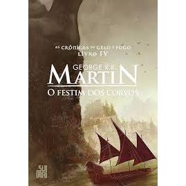 O Festim Dos Corvos - As Crônicas De Gelo e Fogo - Livro Quatro ...
