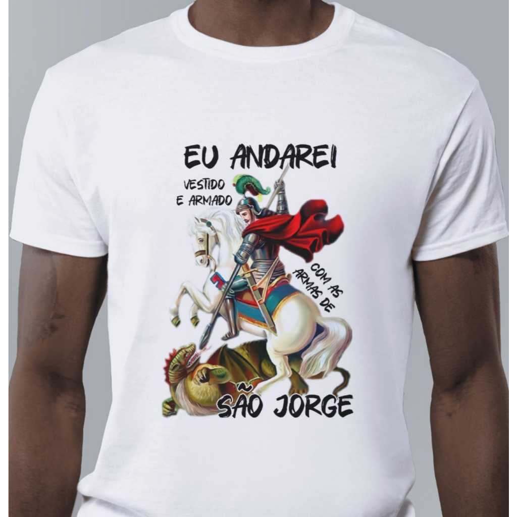 CAMISETA EU ANDAREI ARMADO E VESTIDO COM AS ARMAS DE SÃO JORGE - 100% ...