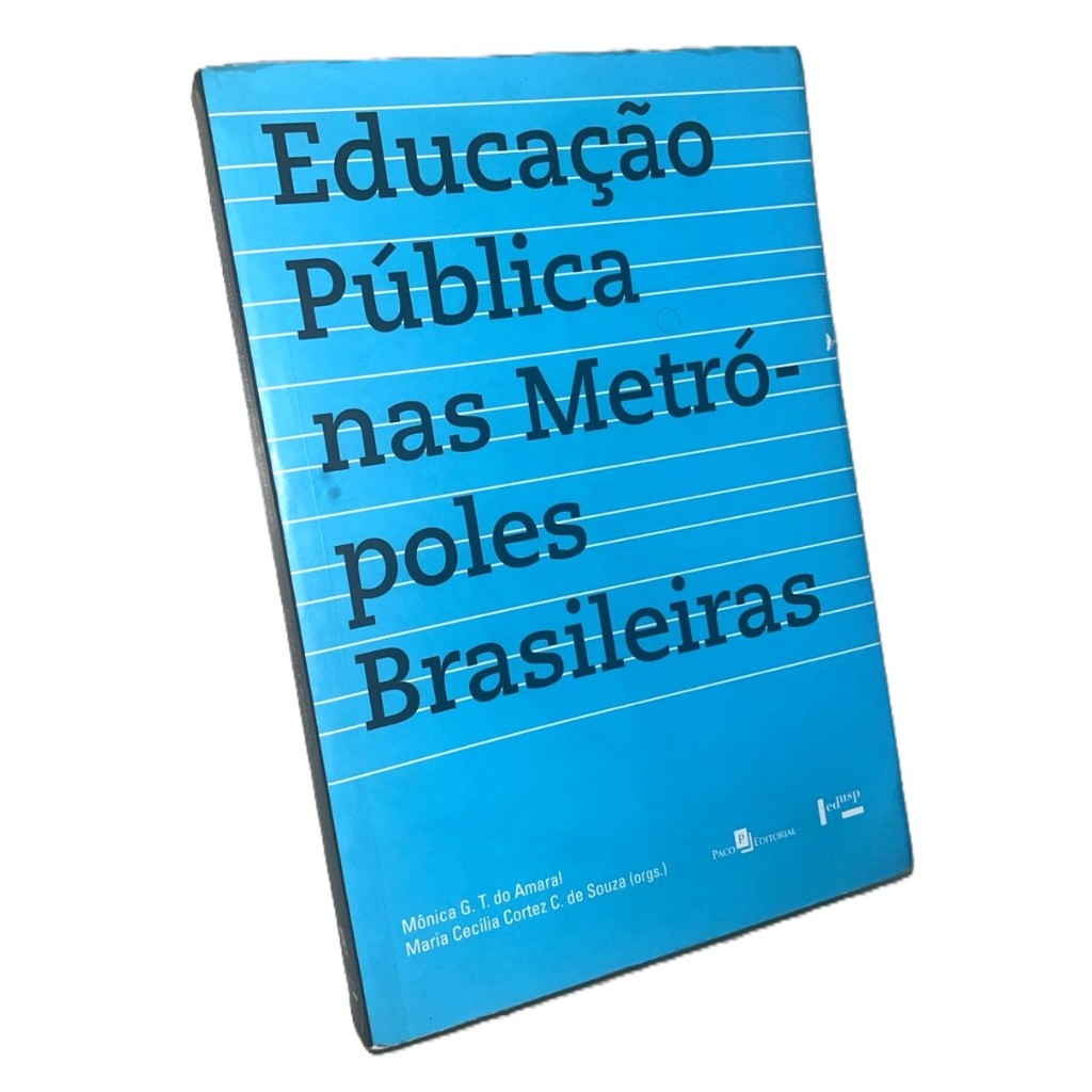 Educação Publica Nas Metrópoles Brasileiras Monica G. T. Do Amaral ...