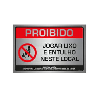 PLACA DE ALUMINIO PROIBIDO JOGAR LIXO E ENTULHOS NESTE LOCA