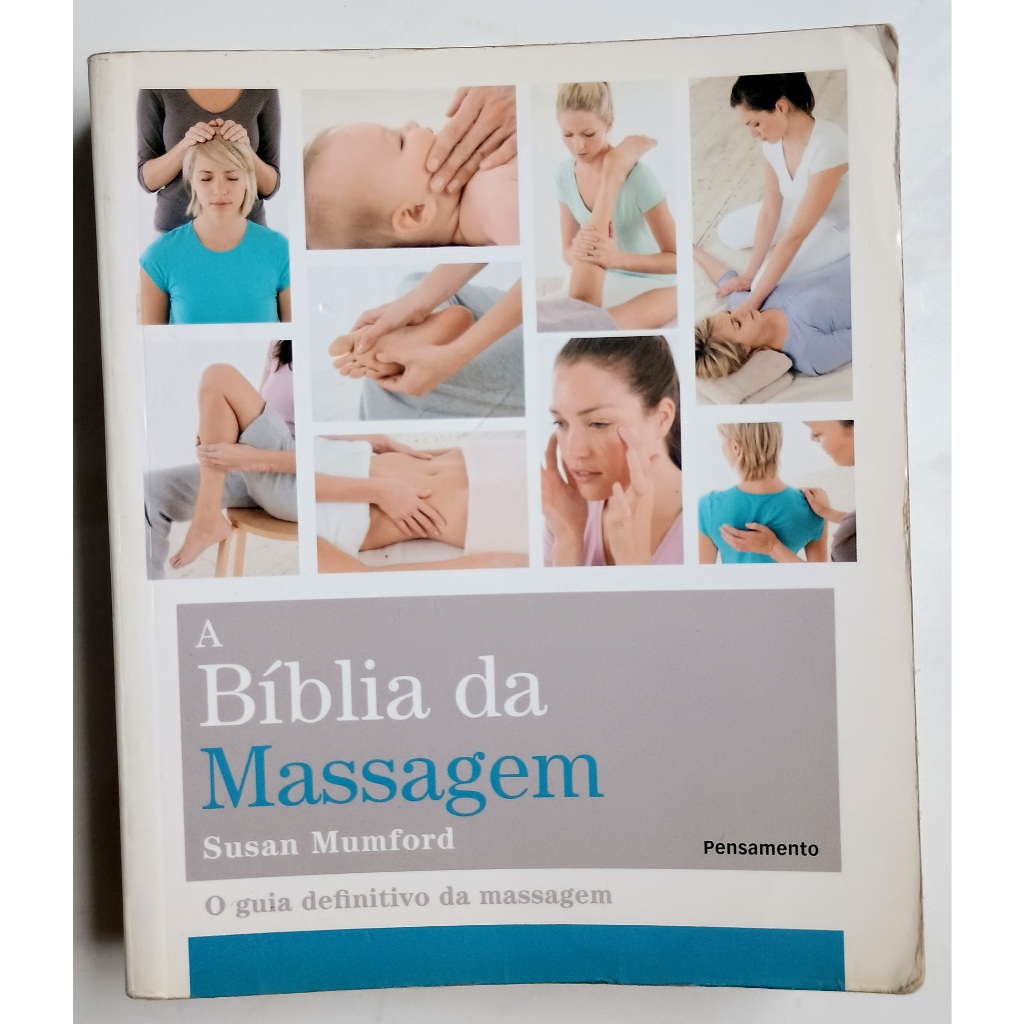 A Bíblia da Massagem O Guia Definitivo da Massagem - Susan Mumford ...