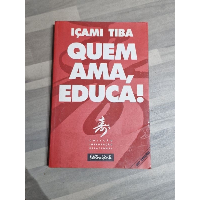Livro Quem Ama, Educa! - Içami Tiba | Shopee Brasil