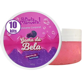 KIT 10 ESFOLIANTE CORPORAL GOMA DA BELA Q BELA MANUELA TUTTI FRUTTI