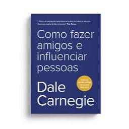 Como fazer amigos e influenciar pessoas - Dale Carnegie